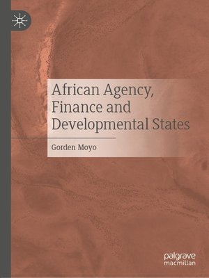 cover image of African Agency, Finance and Developmental States